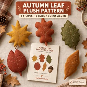 May include: A sewing pattern booklet titled Autumn Leaf Plush Collection with five leaf shapes and an acorn. Surrounding the booklet are five plush fabric leaves in yellow, orange, red, green, and brown, each featuring decorative stitched veins.
