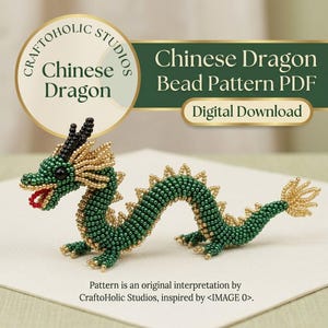 May include: A beaded Chinese dragon figurine crafted from small green, gold, and black beads with a red mouth. The image includes text: Craftoholic Studios, Chinese Dragon, Chinese Dragon Bead Pattern PDF, and Digital Download.