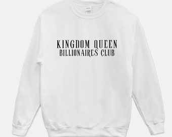 Royaume Queen Billionaires Club Sweatshirt