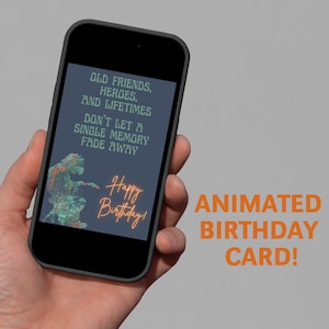 May include: A smartphone displaying an animated birthday card with a green and orange graphic of a person. The text on the card reads "Old friends, heroes, and lifetimes don't let a single memory fade away. Happy Birthday!"