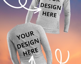 Custom long sleeve shirt designs (front and back)