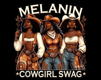 Melanin Cowgirls African Melanin Cowgirl Swag Black History Digital PNG.