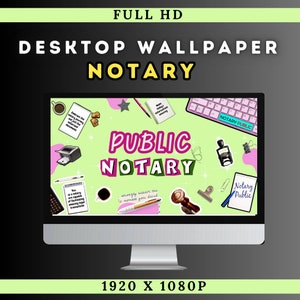 May include: A computer monitor displays a desktop wallpaper with the words "PUBLIC NOTARY" in a colorful design. The screen also shows a keyboard, coffee cup, pen, and other notary-related items. The resolution is 1920 x 1080.
