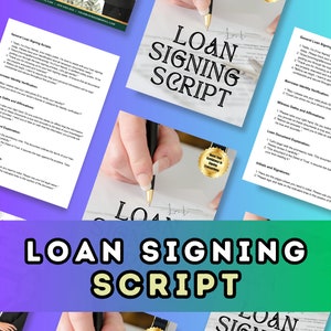 May include: A colorful guide with the text "Loan Signing Script" on a pink and blue background. The guide includes a script for a loan signing process, with sections for borrower identification, witness oaths and affirmations, loan document explanation, and initials and signatures.