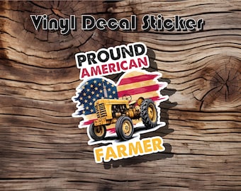 Sticker Fermier fier - fabrication américaine - vie au ranch - vie à la campagne