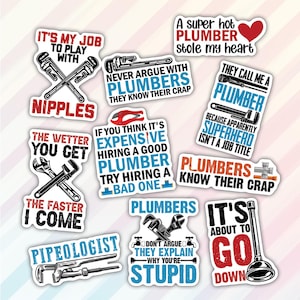 May include: A collection of humorous stickers with plumbing-related themes. The stickers feature phrases like "A super hot plumber stole my heart" and "Plumbers know their crap," along with images of tools.