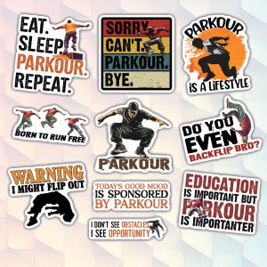 May include: A collection of stickers featuring parkour themes. Designs include phrases like "Eat. Sleep. Parkour. Repeat," "Sorry Can't Parkour Bye," and "Parkour is a Lifestyle." Each sticker showcases parkour figures.