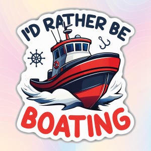 Boating Sticker, I&#39;d Rather Be Boating Sticker – Cruise, Boat Life, Lake Life, Captain&#39;s Choice, Retro Nautical Decal for Boats And Coolers