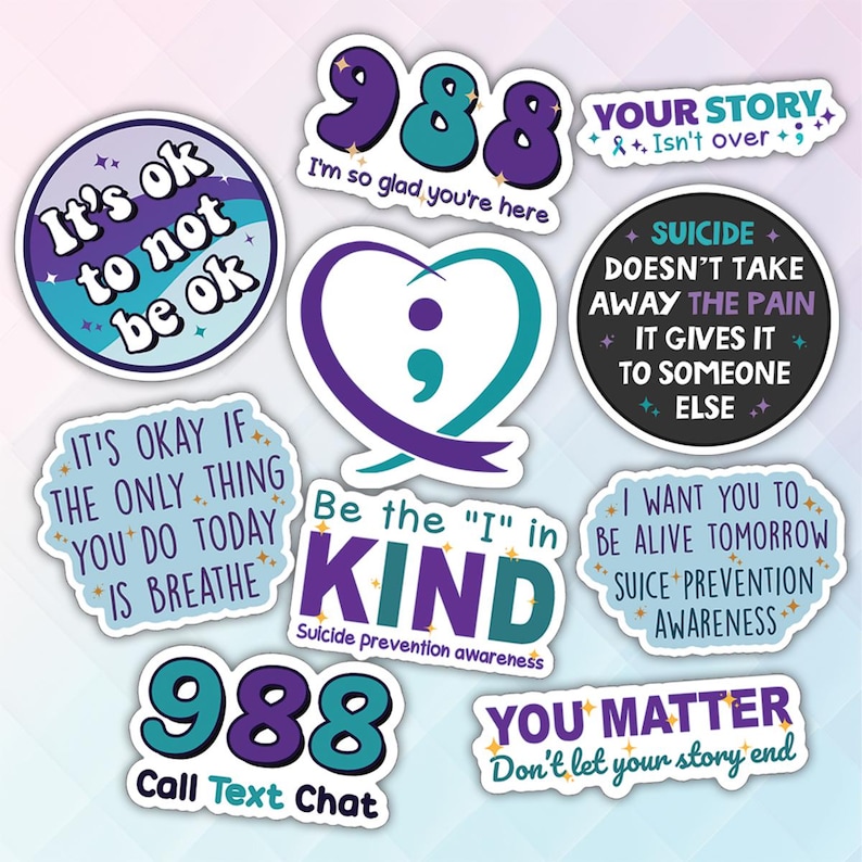 May include: Nine colorful stickers with messages about suicide prevention and mental health awareness. The stickers feature phrases like "It's ok to not be ok", "Be the "I" in KIND", "Your story isn't over", and "You matter. Don't let your story end". The stickers also include the suicide prevention hotline number 988.