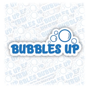 May include: Blue and white graphic with the text "Bubbles Up" and a cluster of white bubbles. The background is a pattern of white bubbles with the text "Bubbles Up" repeated.