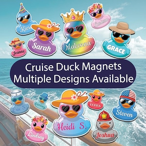 May include: A collection of colorful cruise duck magnets with various designs, including ducks wearing sunglasses, hats, and crowns. Each magnet features a name, such as "Sarah" or "Grace". The text "Cruise Duck Magnets Multiple Designs Available" is also displayed.