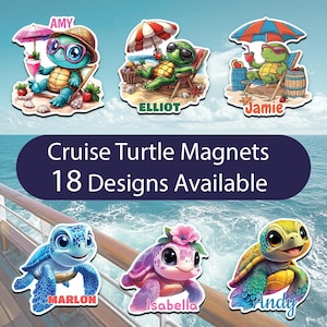 May include: A collection of colorful turtle magnets with names like Amy, Elliot, and Jamie, relaxing on a beach with drinks and umbrellas. The text "Cruise Turtle Magnets 18 Designs Available" is also displayed.