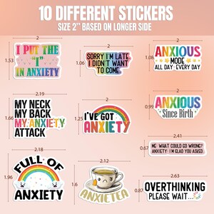 May include: Ten different 2-inch stickers with humorous sayings about anxiety. The stickers feature rainbow designs, a cup of tea, and stars. The text on the stickers includes phrases like "I put the "I" in anxiety", "Anxious Mode", and "Full of Anxiety".