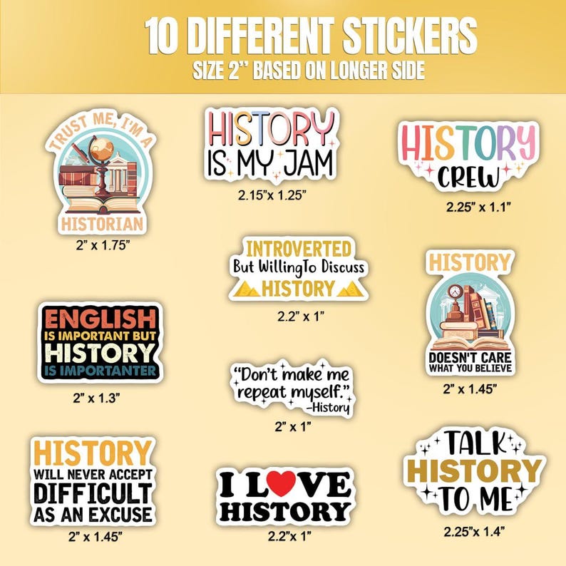 May include: Ten different history-themed stickers with various designs and text. The stickers are printed on white paper with a glossy finish. The stickers are all approximately 2 inches in size.