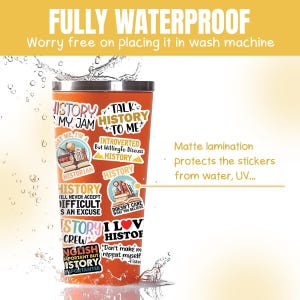 May include: A stainless steel tumbler with a bright orange exterior and multiple stickers featuring history-themed puns and illustrations. The tumbler is partially submerged in water, showcasing its waterproof design. The text "FULLY WATERPROOF" is displayed above the tumbler, and the text "Worry free on placing it in wash machine" is displayed below the tumbler.