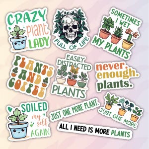 May include: A set of ten colorful stickers with plant puns. The stickers feature illustrations of plants, coffee cups, and skulls. The text on the stickers includes phrases like "Crazy Plant Lady", "Plants and Coffee", "Easily Distracted by Plants", "Never Enough Plants", and "Just One More Plant".