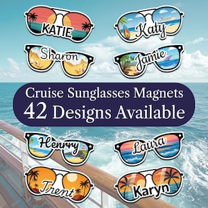 May include: A collection of eight sunglasses-shaped magnets featuring various tropical and cruise-themed lens designs. Each magnet displays a unique name in white script, including Katie, Katy, Sharon, Jamie, Henry, Laura, Trent, and Karyn. The text Cruise Sunglasses Magnets 42 Designs Available is centered.