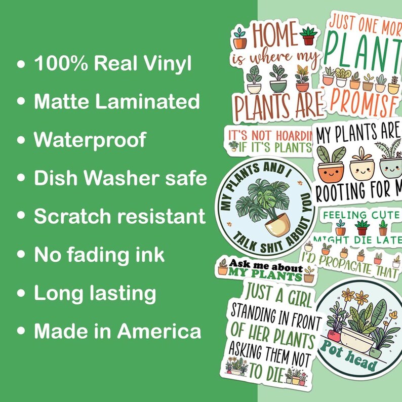 May include: A set of 10 plant-themed stickers with various designs and sayings. The stickers are printed on matte laminated vinyl and are waterproof, dishwasher safe, scratch resistant, and have no fading ink. The stickers are made in America.
