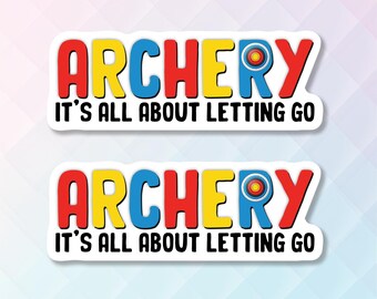 2pcs Archery Sticker, Archery It's All About Letting Go,  Archery Inspirational, Motivational for Archers, Archery Life, Bow And Arrow Decal