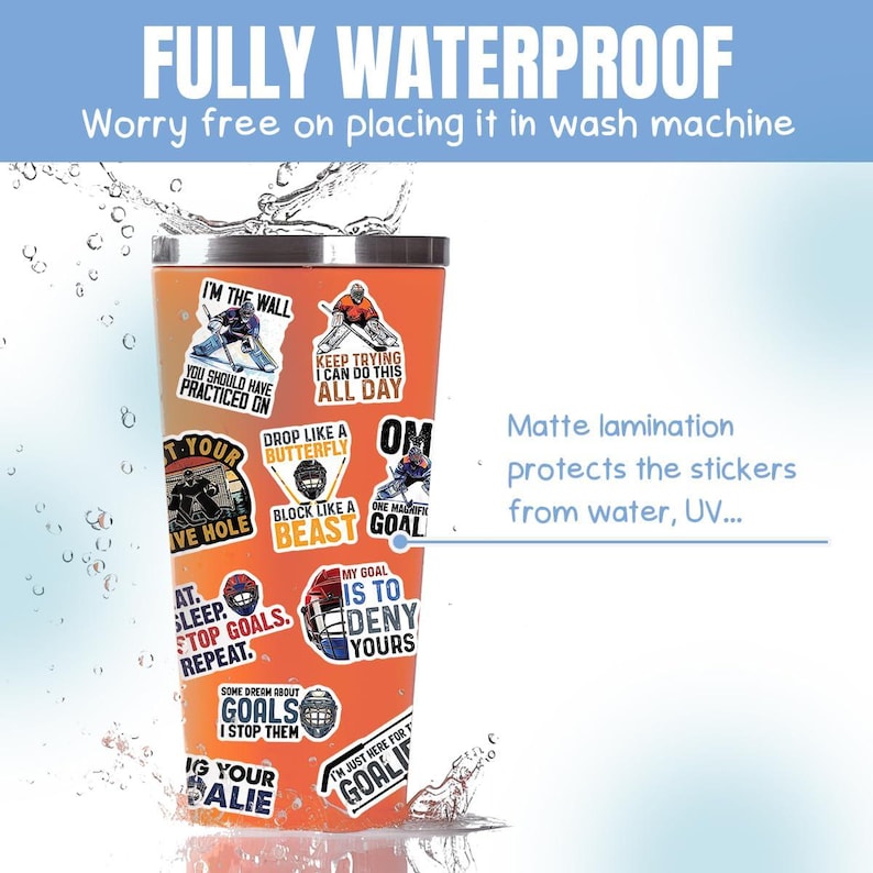 May include: An orange insulated tumbler with hockey-themed stickers. The stickers feature phrases like "I'm the Wall" and "My Goal is to Deny Yours." The tumbler is fully waterproof and has matte lamination to protect the stickers.