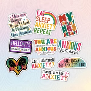 May include: Set of 10 colorful stickers with humorous sayings about anxiety. The stickers feature a variety of fonts, colors, and designs, including hearts, rainbows, and flowers.