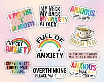 May include: Set of 10 colorful stickers with humorous sayings about anxiety. The stickers feature rainbows, clouds, teacups, and stars. The text on the stickers includes phrases like "I put the "I" in anxiety", "Full of anxiety", "Anxious since birth", and "Overthinking, please wait..."