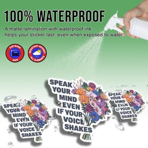 May include: A sticker featuring a bouquet of flowers and the text "Speak your mind even if your voice shakes". The sticker is waterproof and car wash safe.