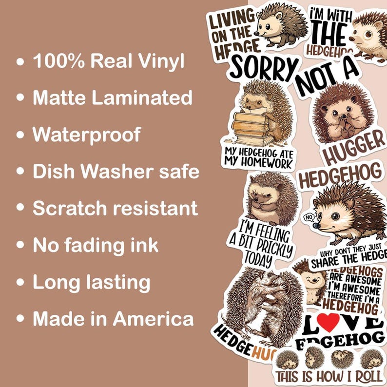 May include: A set of 10 hedgehog themed stickers with various designs and sayings. The stickers are printed on matte laminated vinyl and are waterproof, dishwasher safe, scratch resistant, and have long-lasting ink. The stickers are made in America.