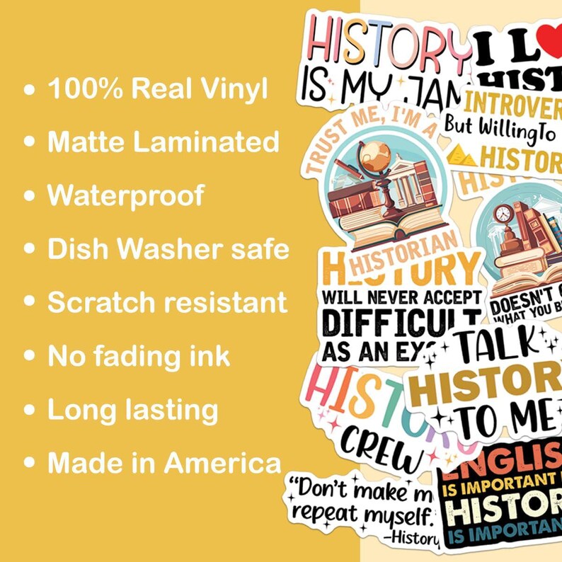 May include: A set of colorful vinyl stickers with quotes about history. The stickers feature a variety of designs, including books, globes, and clocks. The text on the stickers includes phrases like "History is my jam", "Historian will never accept difficult as an excuse", and "Don't make me repeat myself".