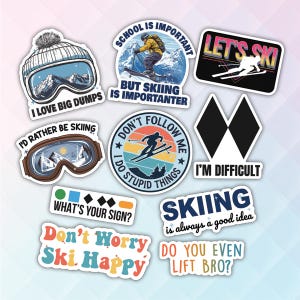 May include: A set of ten colorful stickers featuring skiing-themed designs. The stickers include phrases like "I love big dumps", "Don't follow me, I do stupid things", "Let's ski", and "Skiing is always a good idea".