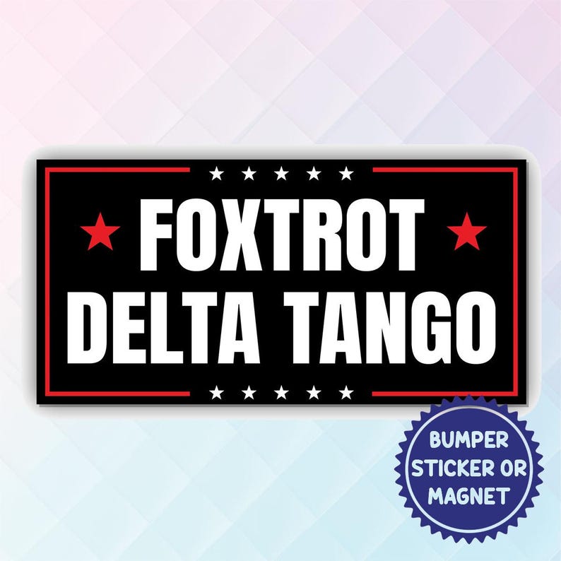 May include: Black and red bumper sticker or magnet with white text that reads "FOXTROT DELTA TANGO".