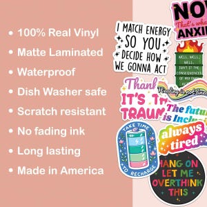 May include: A set of colorful vinyl stickers with various phrases and designs. The stickers include phrases like "I Match Energy So You Decide How We Gonna Act", "Thank It's Trauma", "The Future is Inclusive", "Always Tired", "Hang On Let Me Overthink This", and "No That's What Anxiety Feels Like".