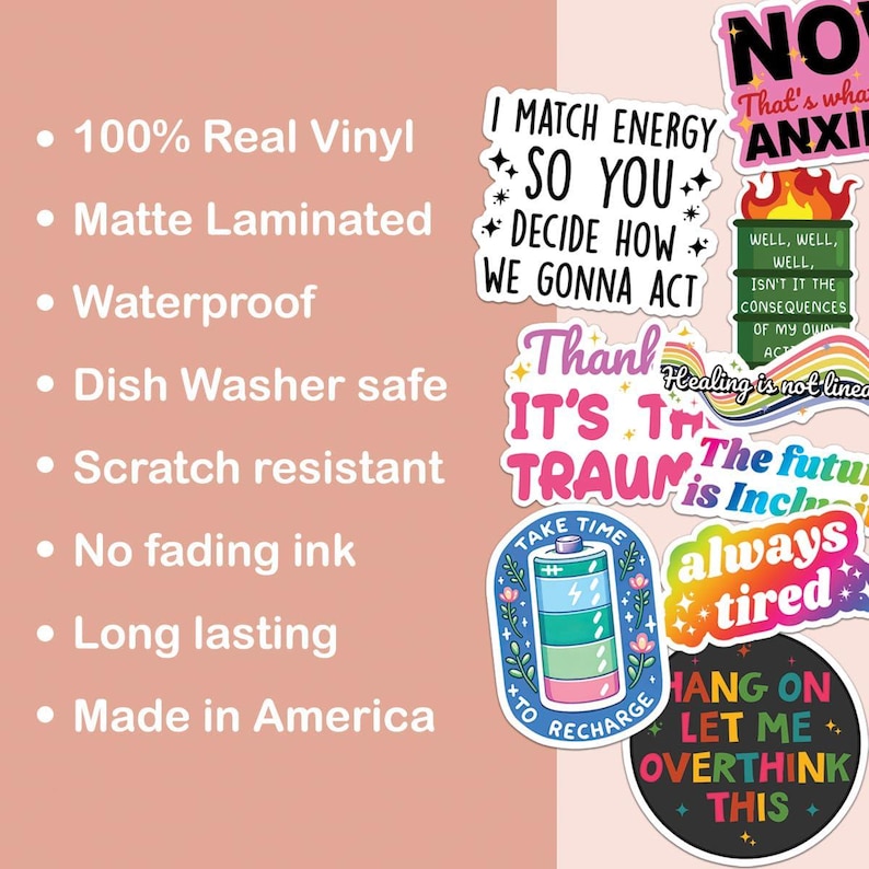 May include: A set of colorful vinyl stickers with various phrases and designs. The stickers include phrases like "I Match Energy So You Decide How We Gonna Act", "Thank It's Trauma", "The Future is Inclusive", "Always Tired", "Hang On Let Me Overthink This", and "No That's What Anxiety Feels Like".