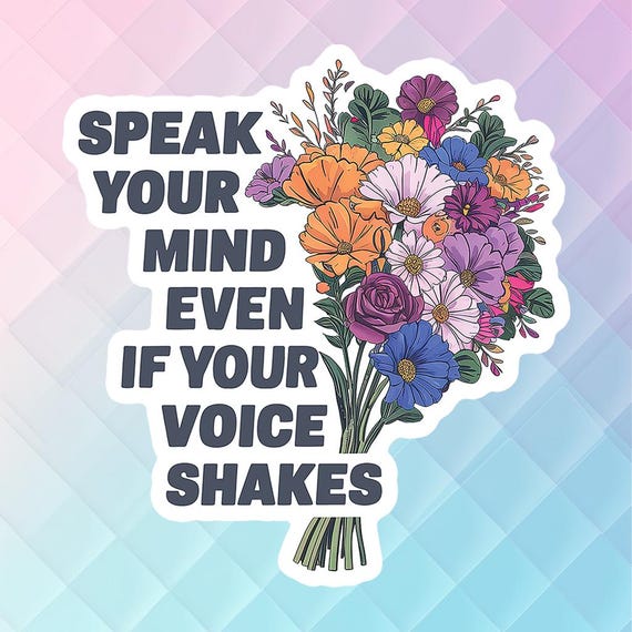 Feminist Sticker, Speak Your Mind Even If Your Voice Shakes, Women's Right, Women Feminism, Empowered Women, Progressive Sticker