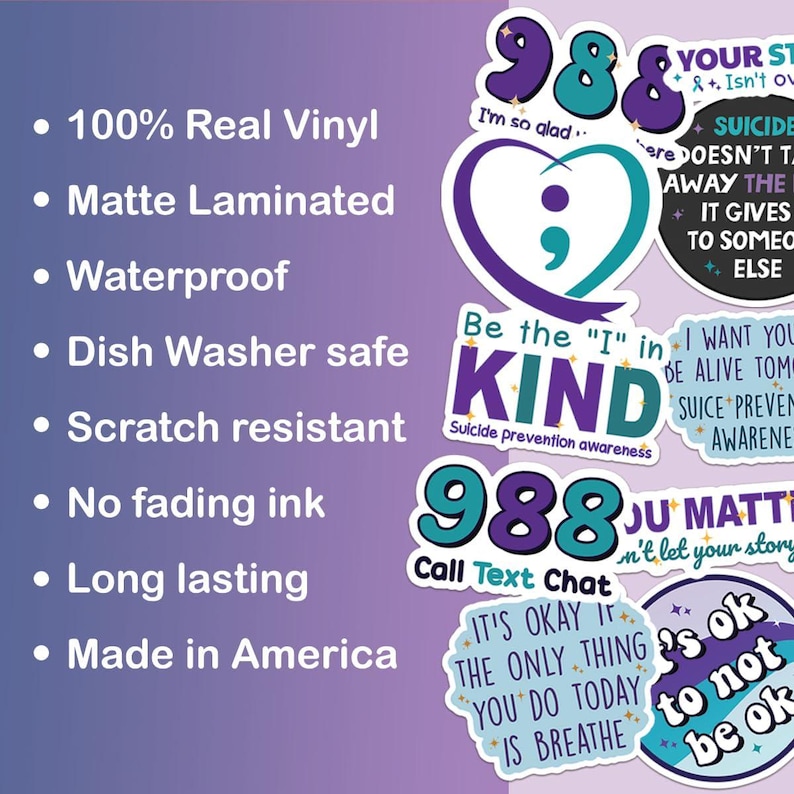 May include: Set of six vinyl stickers with a suicide prevention theme. The stickers feature the suicide prevention hotline number 988, the phrase "Be the "I" in KIND", and the text "It's okay if the only thing you do today is breathe".