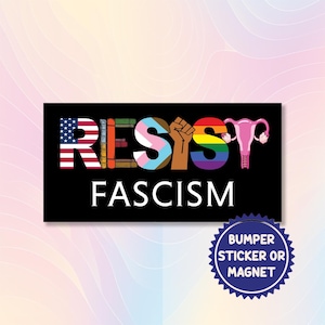 May include: Black and white sticker or magnet with the word "RESIST" in rainbow colors, with each letter representing a different symbol. The symbols include an American flag, a stack of books, a transgender pride flag, a raised fist, a rainbow pride flag, and a uterus. The text "FASCISM" is below the word "RESIST".