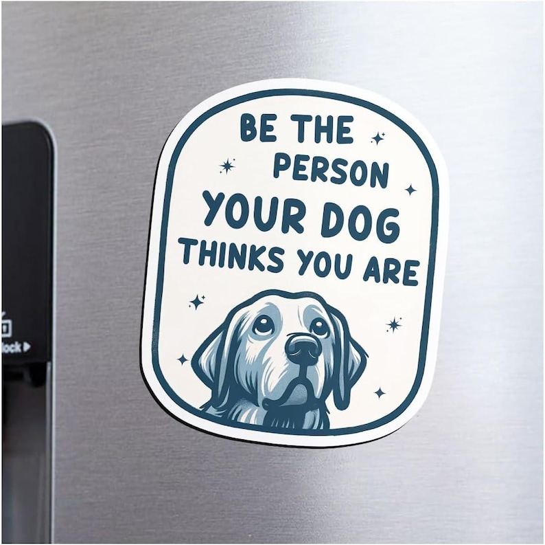 Autocollant et aimant pour chien mignons, soyez une personne que le chien pense que vous êtes, maman de chien, chien kawaii, accessoires et cadeaux pour les mamans, les propriétaires et les amoureux des chiens Magnet 5.5"