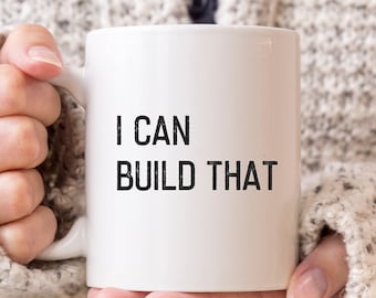 Woodworking Gifts Funny Woodworking Mug I Can Build That Mug Funny Handyman Gift Carpenter Gift Builder Mug Gift for Husband Dad Coffee Mug
