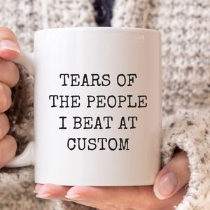 Tears of the People I Beat at Custom Mug Funny Board Game Mug Board Game Lover Gifts Mug Sports Mug Funny Christmas Gift Family Member Mug