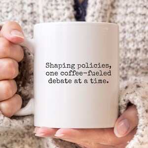 Political Science Gift, Shaping Policies Mug, Poli Sci Graduation, Political Science Major, Student Gift, PhD Mug, Political Science Mug