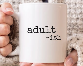 18th Birthday Mug, Adultish Mug,  18th Birthday Gift, Adult Gifts, Funny Mugs, Funny Birthday Mug, Birthday Gift for Daughter, Adulting Mug