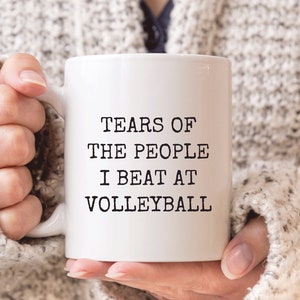 Volleyball Mug, Tears Of The People I Beat At Volleyball Mug, Volleyball Gift, Funny Volleyball Player Gift, Volleyball Team Gifts