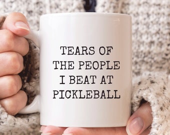 Funny Pickleball Mug, Tears Of The People I Beat At Pickleball Mug, Pickleball Gift, Pickle Ball Player Gift, Pickleball Coach Mug