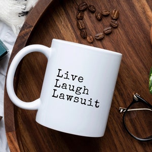 Live Laugh Lawsuit Mug, Funny Gift for Lawyer, Law Student Mug, Motivational Gifts, Graduation Gifts, Inspirational Mug, Funny Lawyer Mug