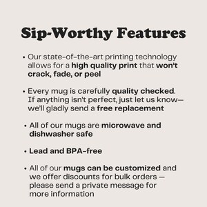 May include: Image displays text: "Sip-Worthy Features." It details high-quality, durable prints, quality checks, microwave and dishwasher safety, and lead/BPA-free materials. Customisation and bulk order discounts are also mentioned.