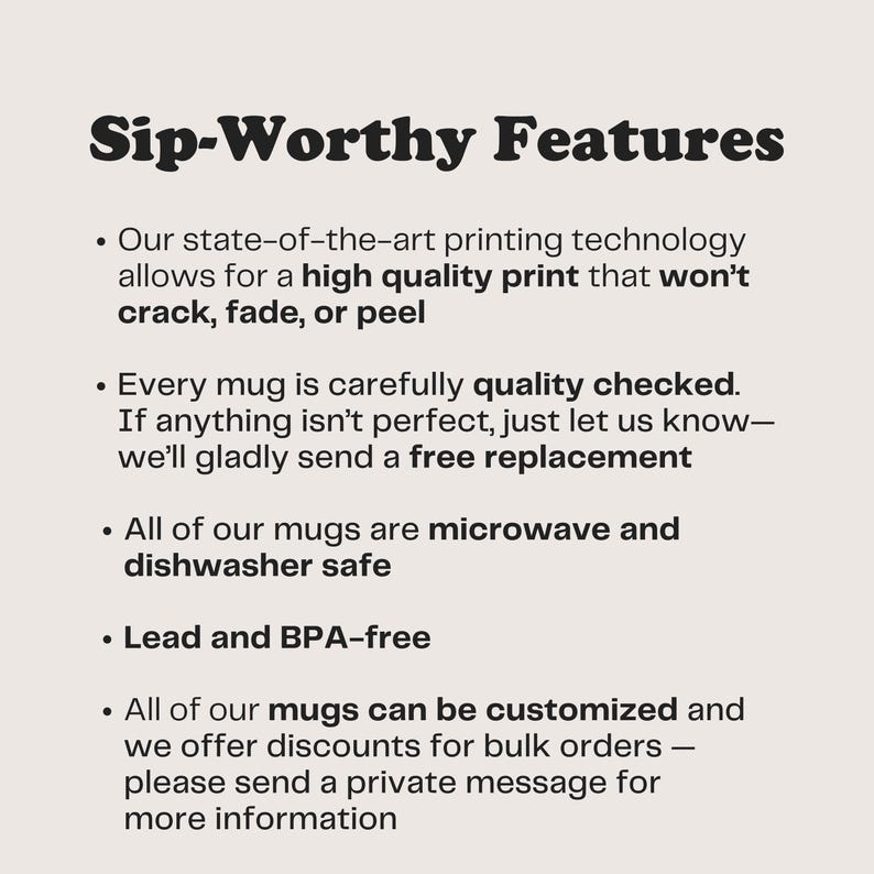 May include: Image displays text: "Sip-Worthy Features." It details high-quality, durable prints, quality checks, microwave and dishwasher safety, and lead/BPA-free materials. Customisation and bulk order discounts are also mentioned.