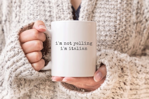 Funny Italian Mug, I'm Not Yelling I'm Italian Mug, Italian Gifts, Love Italy Mug, Loud Italian Mug, Funny Mug, Italiana Gifts, Italiano Mug