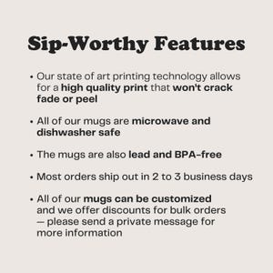 May include: Text on a light beige background reads "Sip-Worthy Features." Bullet points describe the mugs' features: high-quality print, microwave and dishwasher safe, lead and BPA-free, and customizable. The text also mentions bulk order discounts.