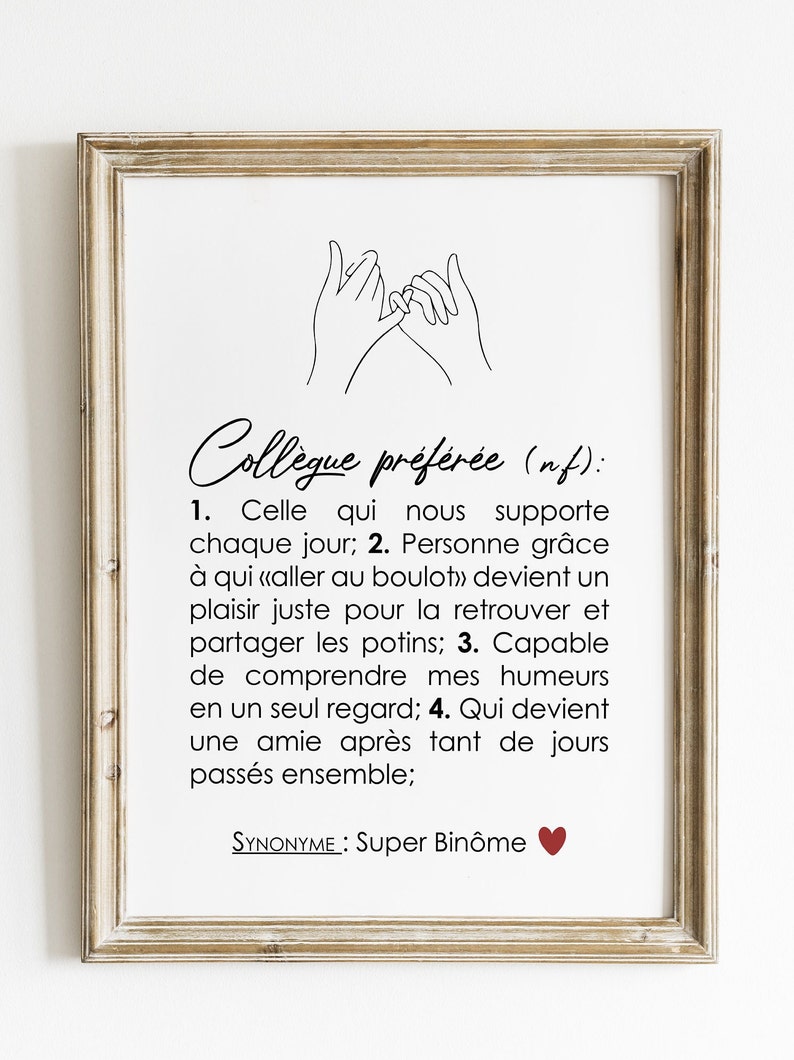 May include: A black and white line drawing of two hands making a pinky promise. The text below reads "Coll&egrave;gue pr&eacute;f&eacute;r&eacute;e (nf): 1. Celle qui nous supporte chaque jour; 2. Personne gr&acirc;ce &agrave; qui &laquo;aller au boulot&raquo; devient un plaisir juste pour la retrouver et partager les potins; 3. Capable de comprendre mes humeurs en un seul regard; 4. Qui devient une amie apr&egrave;s tant de jours pass&eacute;s ensemble; SYNONYME: Super Bin&ocirc;me"