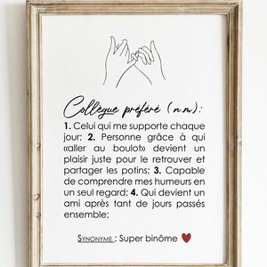 May include: A black and white illustration of two hands making a pinky promise. The text reads "Coll&egrave;gue pr&eacute;f&eacute;r&eacute; (nm): 1. Celui qui me supporte chaque jour; 2. Personne gr&acirc;ce &agrave; qui &laquo;aller au boulot&raquo; devient un plaisir juste pour le retrouver et partager les potins; 3. Capable de comprendre mes humeurs en un seul regard; 4. Qui devient un ami apr&egrave;s tant de jours pass&eacute;s ensemble; SYNONYME: Super bin&ocirc;me"